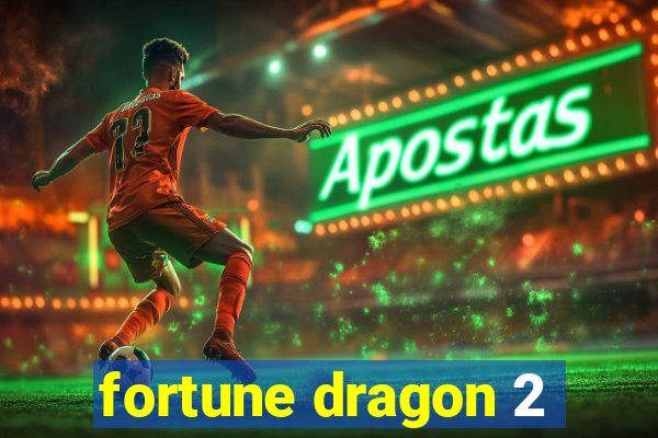 fortune dragon 2